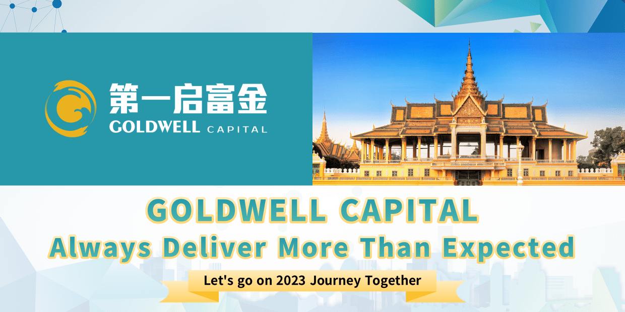 Goldwell Capital Always Deliver More Than Expected